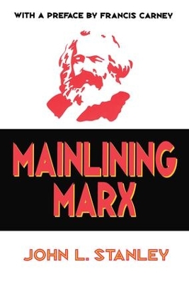 Mainlining Marx by John L. Stanley