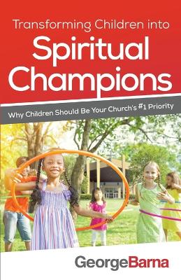 Transforming Children Into Spiritual Champions book