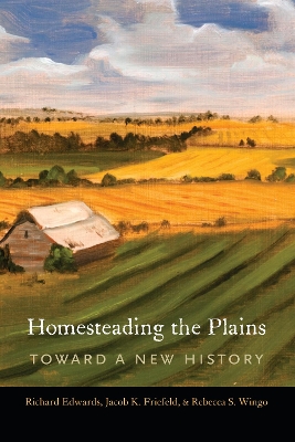Homesteading the Plains by Richard Edwards
