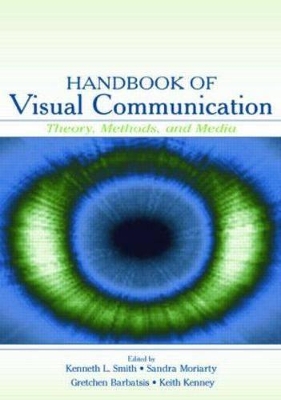 Handbook of Visual Communication by Kenneth L. Smith