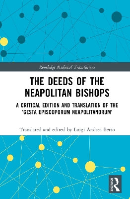 The Deeds of the Neapolitan Bishops: A Critical Edition and Translation of the ‘Gesta Episcoporum Neapolitanorum’ book