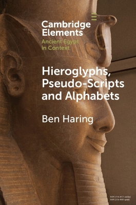 Hieroglyphs, Pseudo-Scripts and Alphabets: Their Use and Reception in Ancient Egypt and Neighbouring Regions book