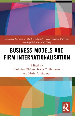 Business Models and Firm Internationalisation by Christian Nielsen