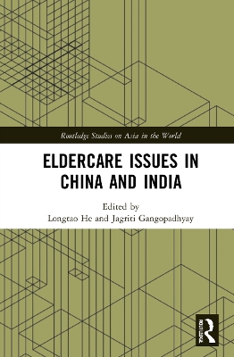 Eldercare Issues in China and India by Longtao He