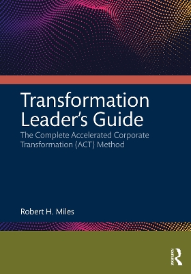 Transformation Leader’s Guide: The Complete Accelerated Corporate Transformation (ACT) Method book