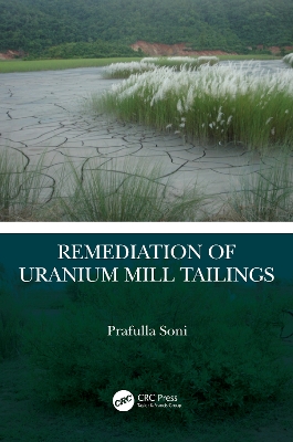 Remediation of Uranium Mill Tailings by Prafulla Soni