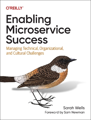 Enabling Microservice Success: Managing Technical, Organizational, and Cultural Challenges book