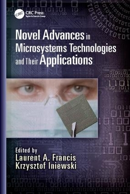 Novel Advances in Microsystems Technologies and Their Applications by Laurent A. Francis