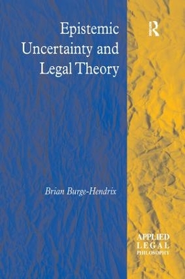 Epistemic Uncertainty and Legal Theory by Brian Burge-Hendrix