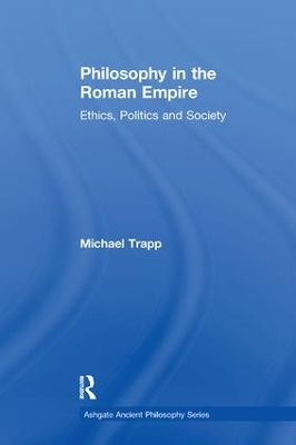 Philosophy in the Roman Empire by Michael Trapp