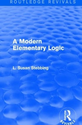 Routledge Revivals: A Modern Elementary Logic (1952) by L. Susan Stebbing