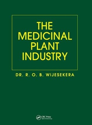 The Medicinal Plant Industry by R. O. B. Wijesekera
