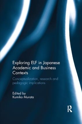 Exploring ELF in Japanese Academic and Business Contexts book