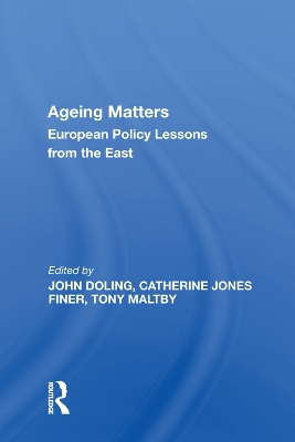 Ageing Matters: European Policy Lessons from the East by John Doling