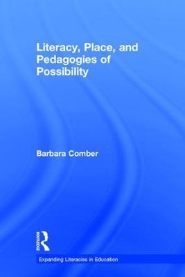 Literacy, Place, and Pedagogies of Possibility by Barbara Comber