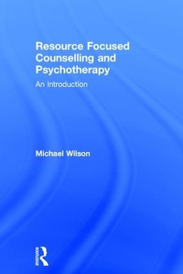 Resource Focused Counselling and Psychotherapy: An Introduction book