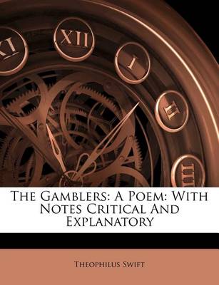 The Gamblers: A Poem: With Notes Critical and Explanatory book