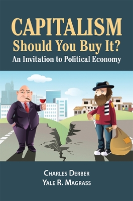 Capitalism: Should You Buy it?: An Invitation to Political Economy by Charles Derber