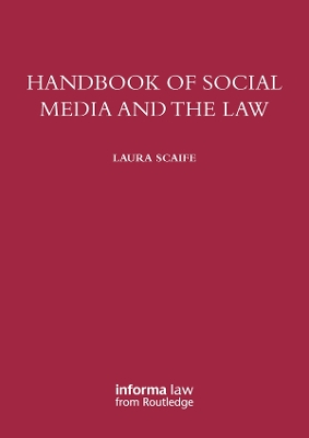 Handbook of Social Media and the Law by Laura Scaife
