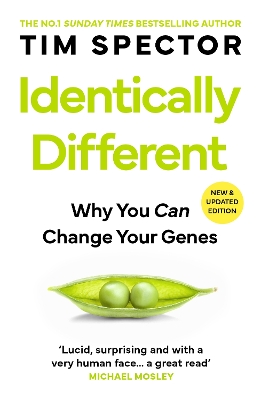 Identically Different: Why You Can Change Your Genes by Professor Tim Spector