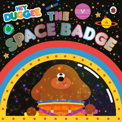 Hey Duggee: The Space Badge book