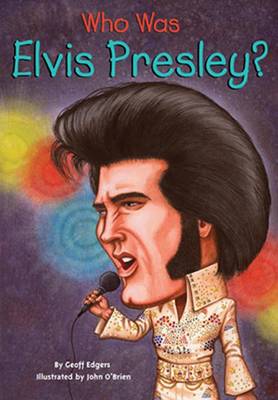 Who Was Elvis Presley? by Geoff Edgers