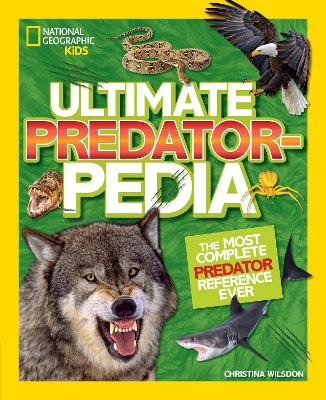 Ultimate Predatorpedia: The Most Complete Predator Reference Ever by National Geographic Kids