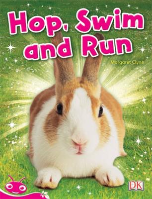 Bug Club Level 1 - Pink: Hop, Swim and Run (Reading Level 1/F&P Level A) book