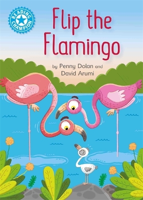 Reading Champion: Flip the Flamingo by Penny Dolan