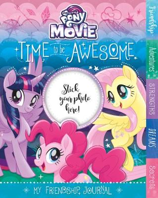 My Little Pony The Movie Time to be Awesome by Parragon Books Ltd