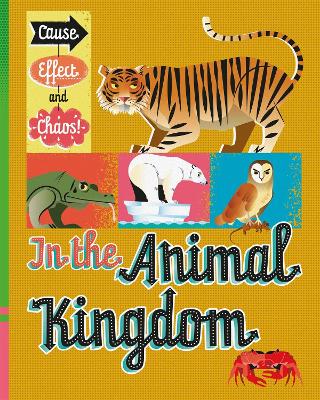 Cause, Effect and Chaos!: In the Animal Kingdom book