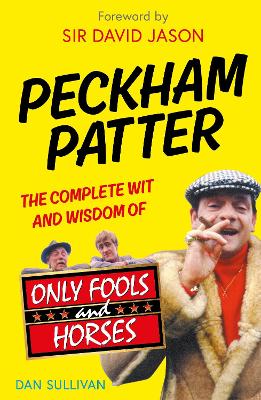 Peckham Patter: The Complete Wit and Wisdom of Only Fools book