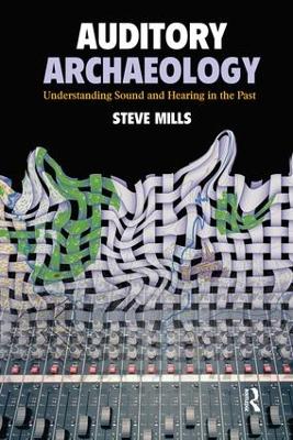 Auditory Archaeology by Steve Mills