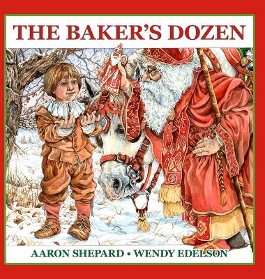 The Baker's Dozen: A Saint Nicholas Tale, with Bonus Cookie Recipe and Pattern for St. Nicholas Christmas Cookies (Special Edition) book