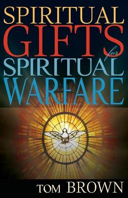 Spiritual Gifts for Spiritual Warfare book