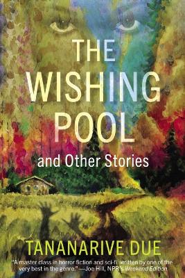 The Wishing Pool and Other Stories by Tananarive Due