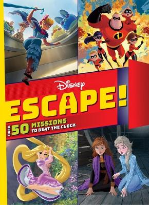 Disney: Escape! Over 50 Missions To Beat The Clock book