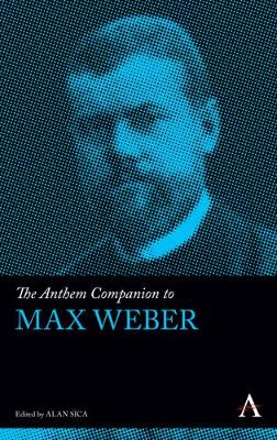 Anthem Companion to Max Weber book