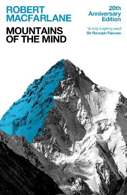 Mountains Of The Mind: A History Of A Fascination by Robert Macfarlane