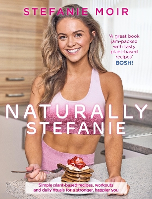 Naturally Stefanie: Recipes, workouts and daily rituals for a stronger, happier you book