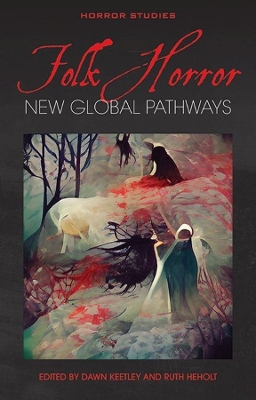 Folk Horror: New Global Pathways book
