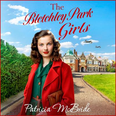 The Bletchley Park Girls: The next instalment in the Lily Baker wartime saga series from Patricia Mcbride for 2024 book