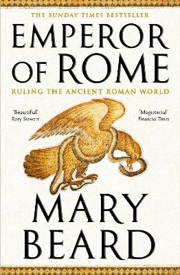 Emperor of Rome: The Sunday Times Bestseller by Professor Mary Beard