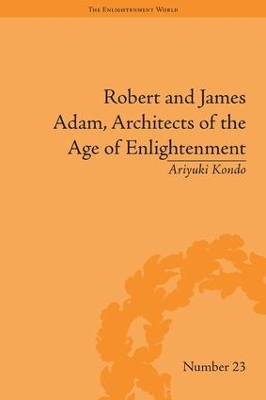 Robert and James Adam, Architects of the Age of Enlightenment by Ariyuki Kondo