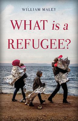 What is a Refugee? by William Maley