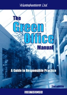 The Green Office Manual by Wastebusters Ltd