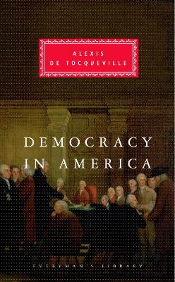 Democracy In America by Alexis De Tocqueville