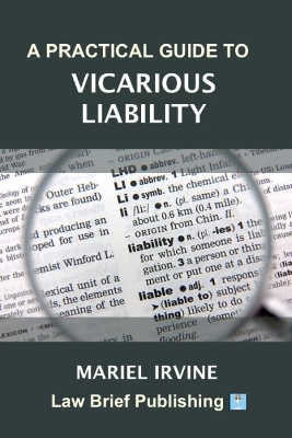 A Practical Guide to Vicarious Liability by Mariel Irvine