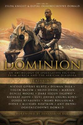 Dominion: An Anthology of Speculative Fiction from Africa and the African Diaspora by Zelda Knight