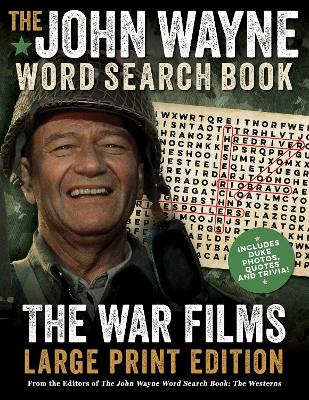 The John Wayne Word Search Book - The War Films Large Print Edition: Includes Duke photos, quotes and trivia book